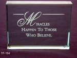Miracles happen to those who believe.